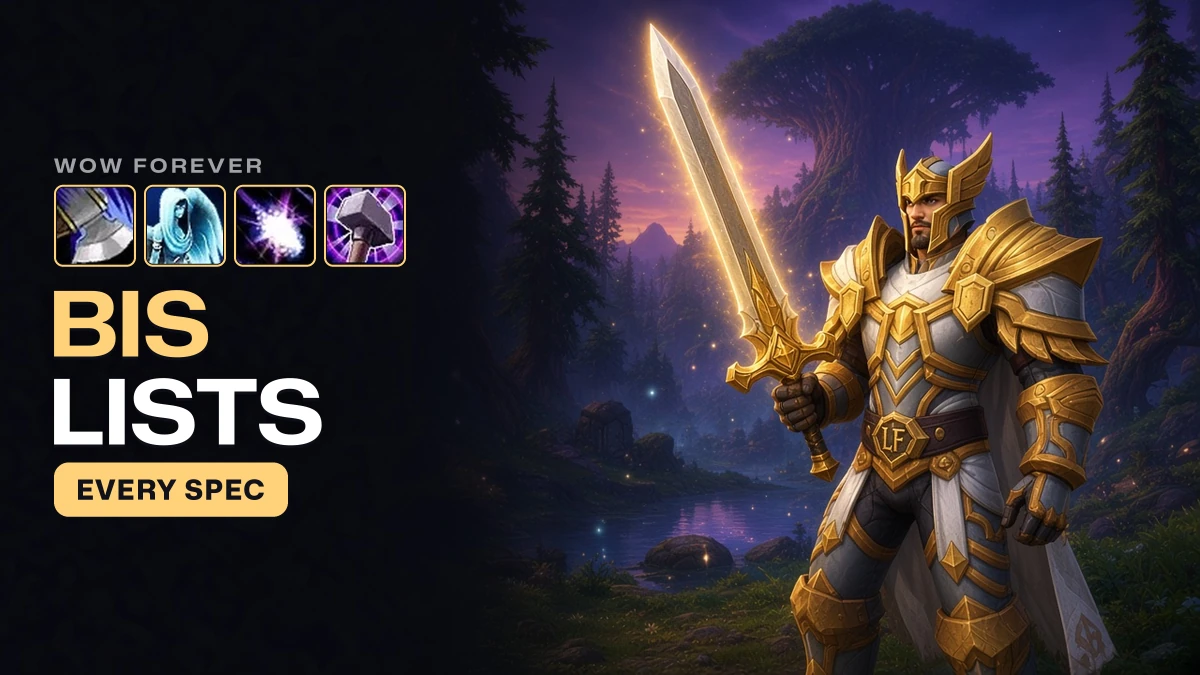 WoW Forever BiS Lists: Pre-Raid Gear and Tier Sets for Every Spec