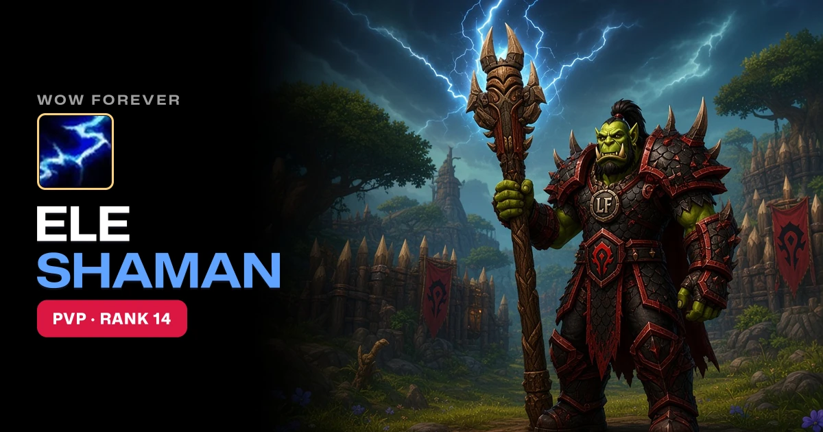 WoW Forever Elemental Shaman PvP Guide: Talents, BiS, Professions, Best Race