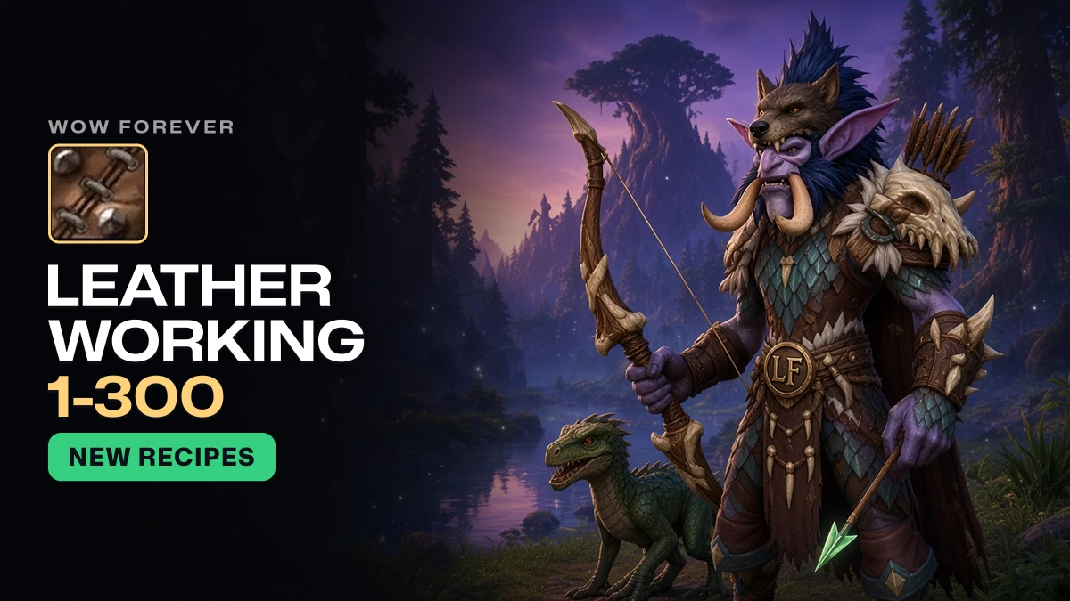 WoW Forever Leatherworking Guide 1 to 300: Route, Mats and New Recipes