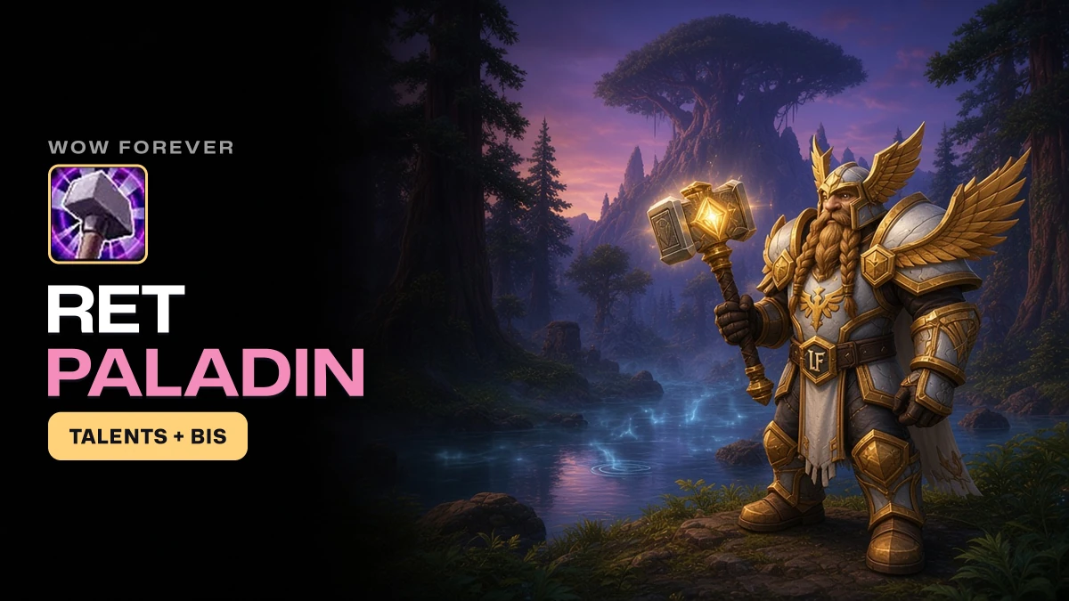 WoW Forever Ret Paladin PvE Guide: Build, Talents, Twist of Light, BiS