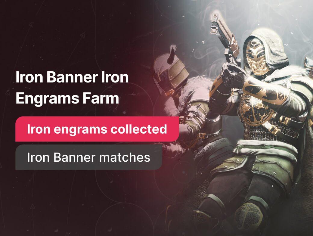 Iron Banner Iron Engrams Farm