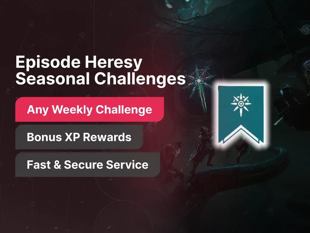 Episode Heresy Seasonal Challenges Boost