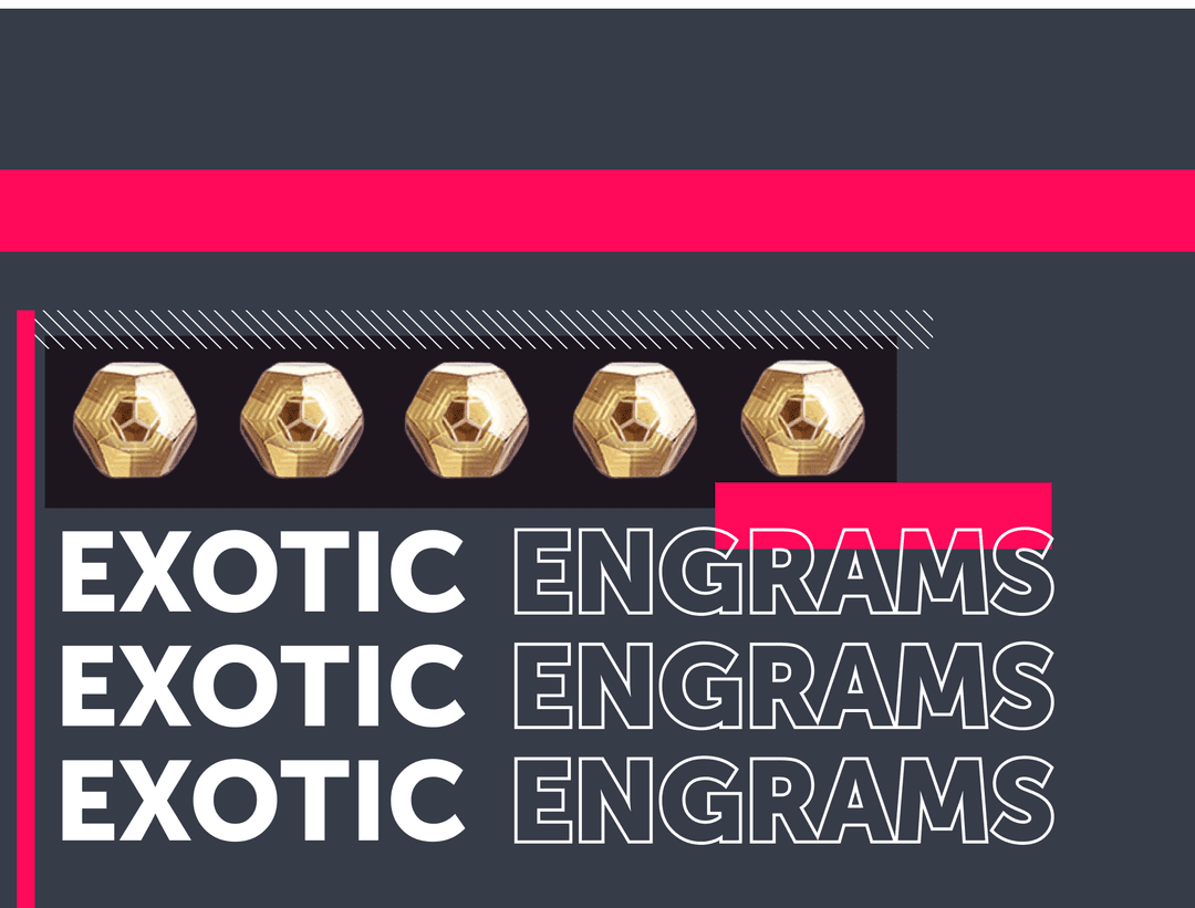 Destiny 2 Exotic Engram Farm