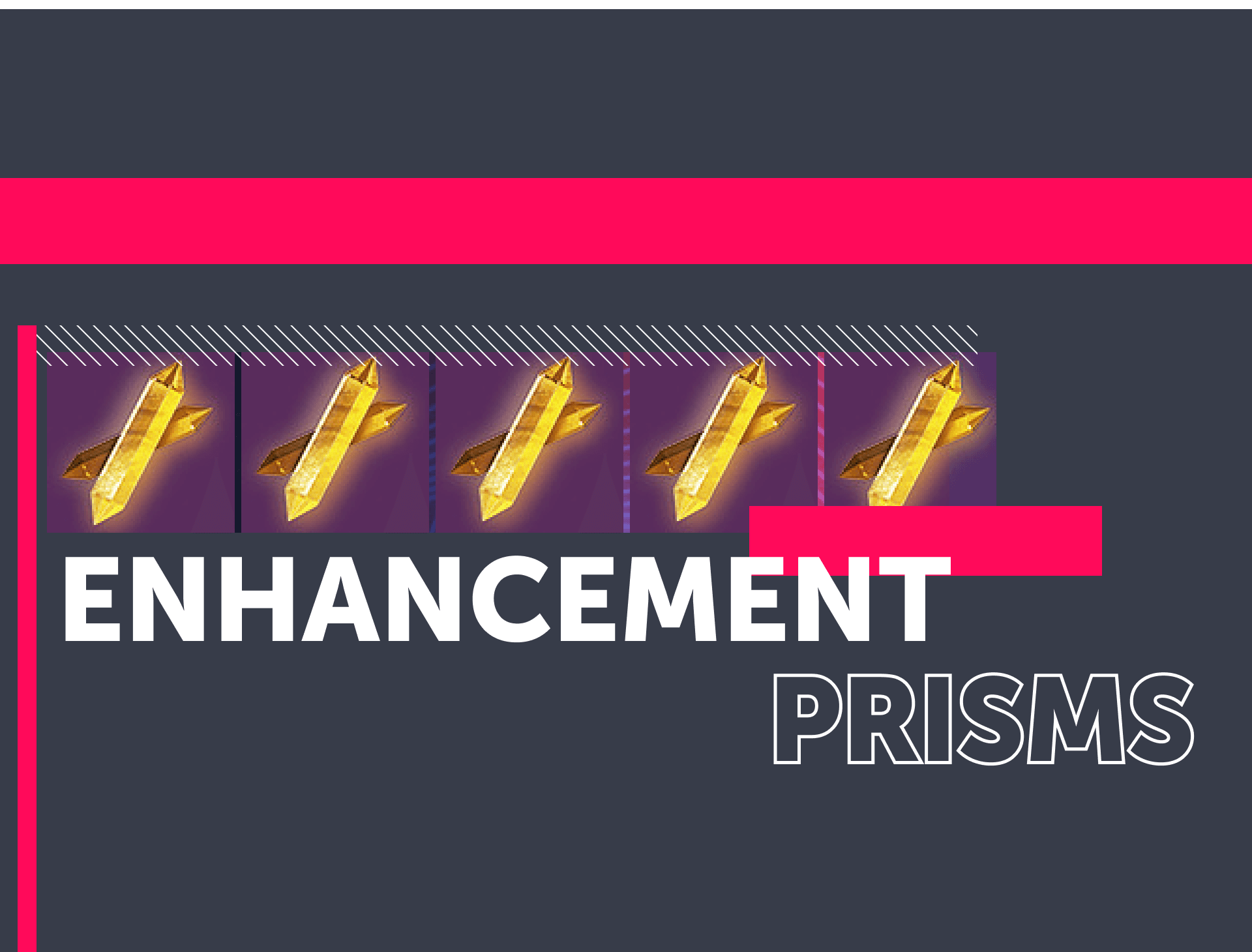 Enhancement Prisms Farming