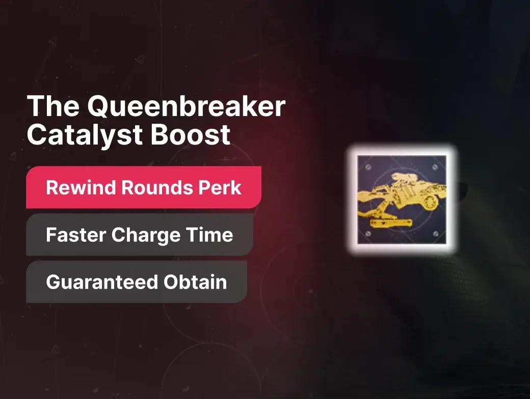 The Queenbreaker Catalyst Boost