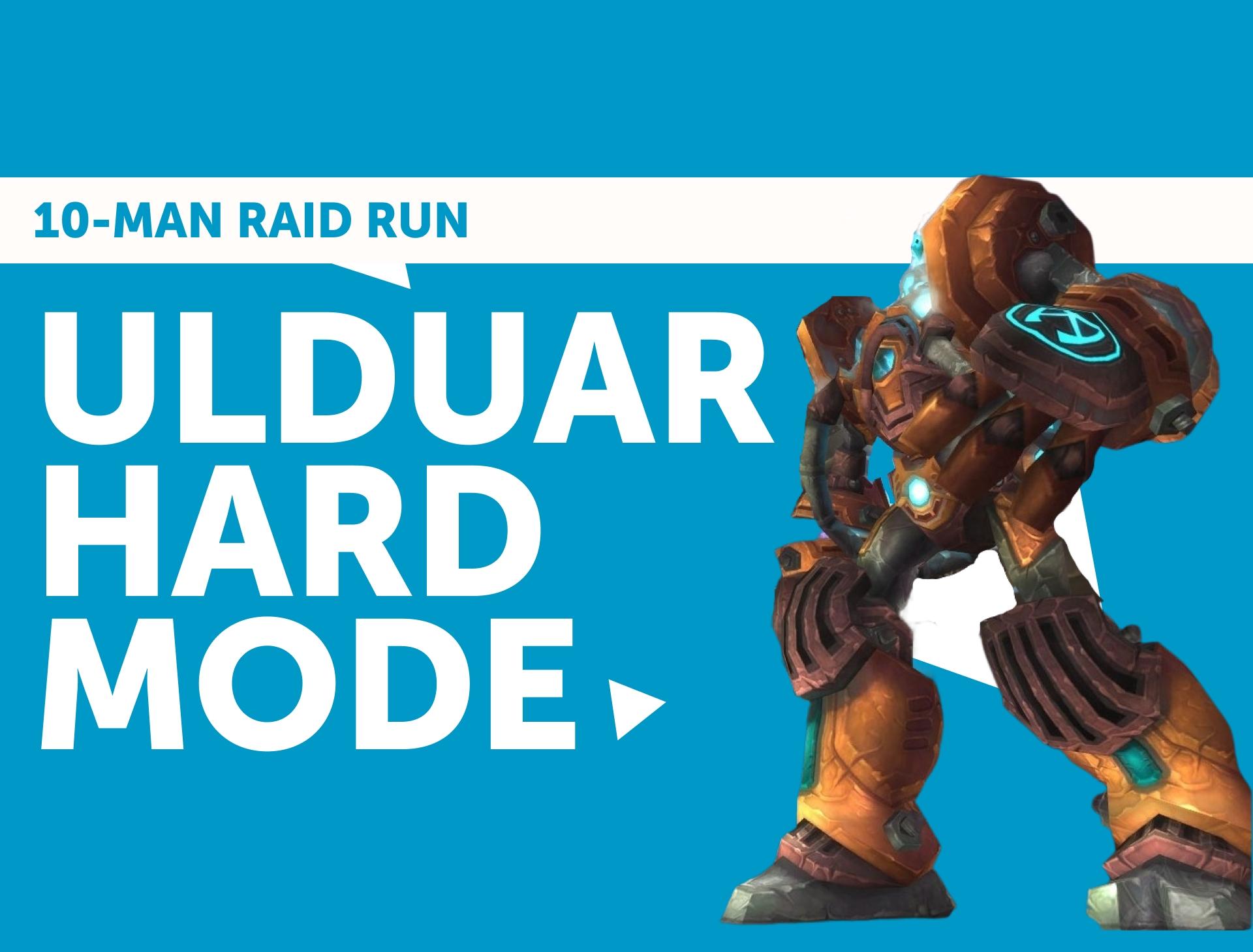 Ulduar Hard Mode 10-man Raid (3 Guaranteed items)