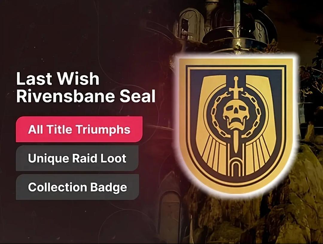 Last Wish Triumph Seal (Rivensbane Title)