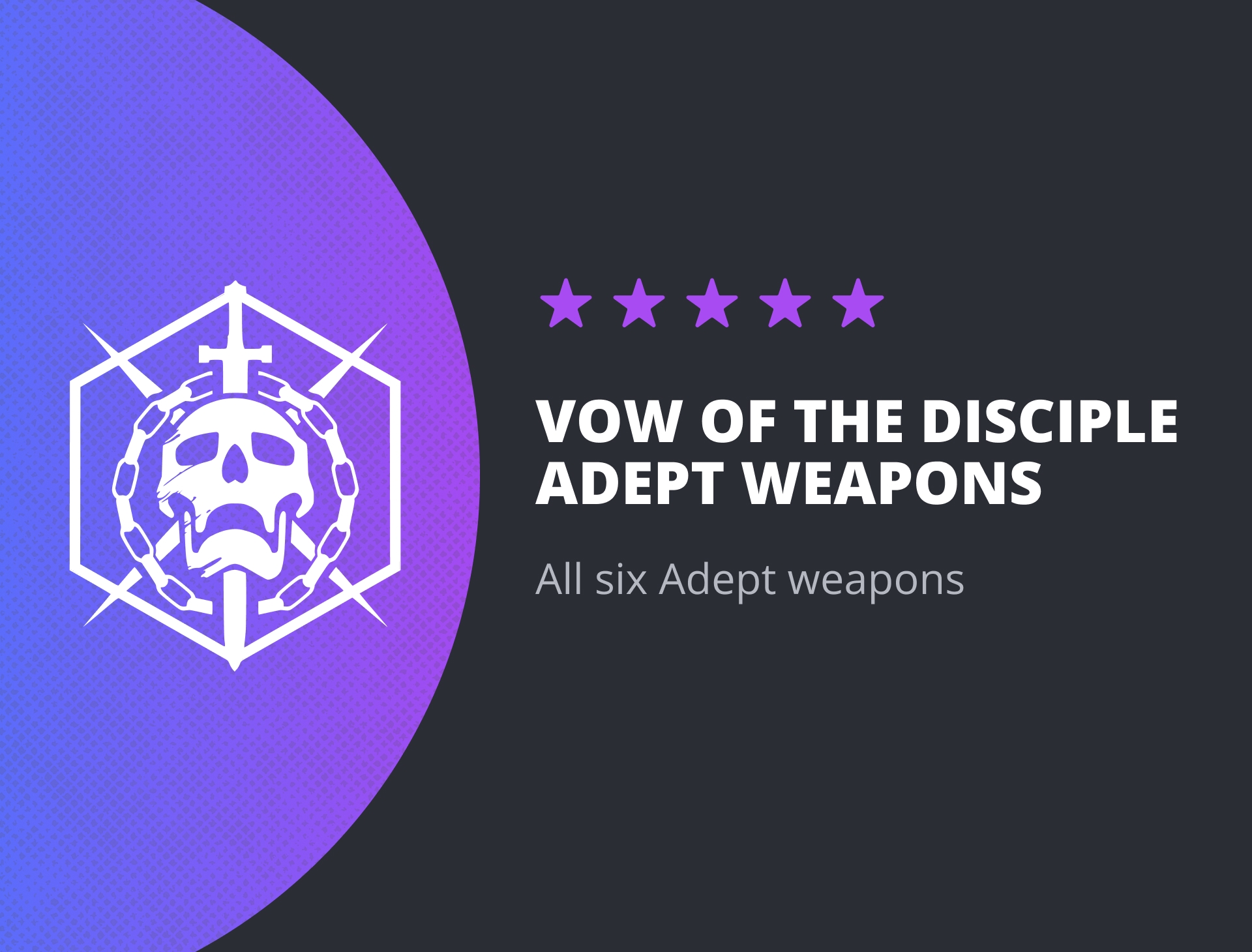 Adept Weapons Bundle - Master Vow of the Disciple