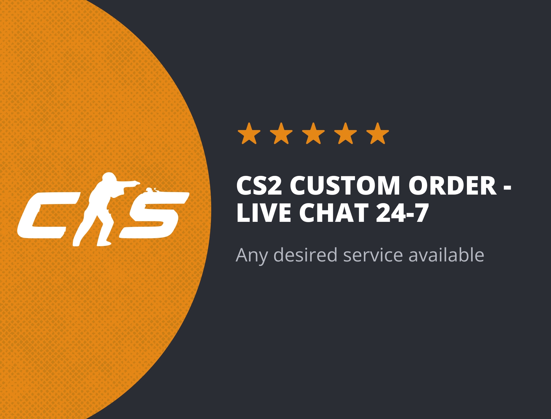 CS2 Custom Order - Live Chat 24-7